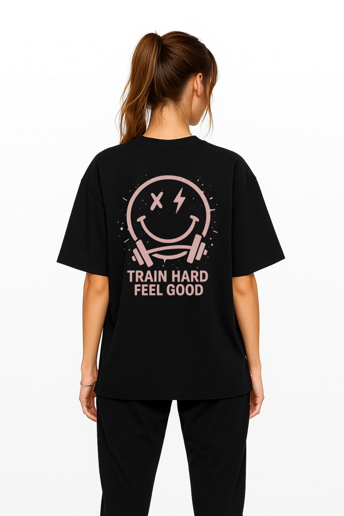Train Hard Feel Good Oversized Shirt (Backprint)