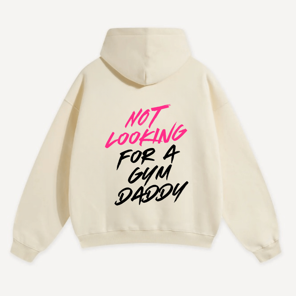 Not Looking For A Gym Daddy Oversized Hoodie