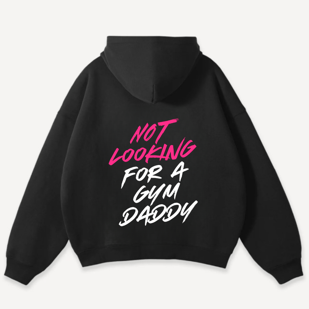 Not Looking For A Gym Daddy Oversized Hoodie