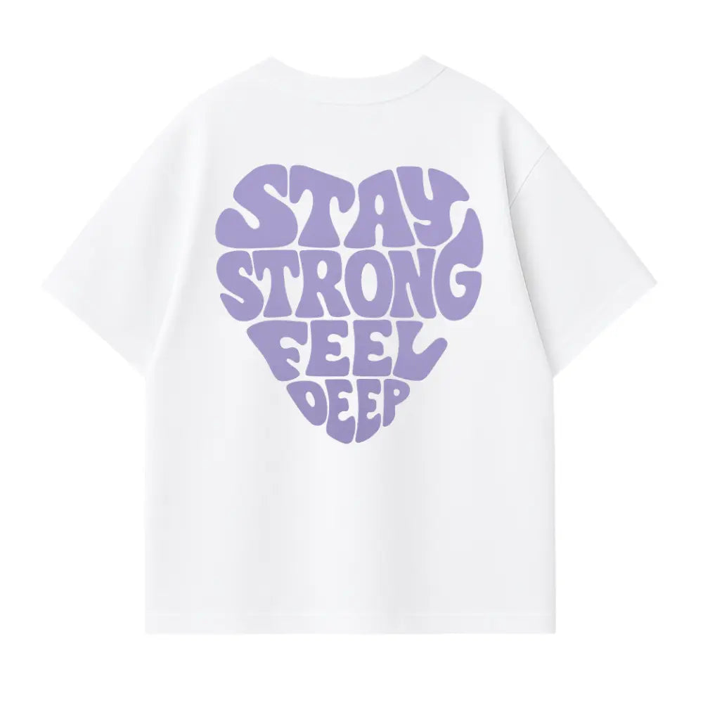 Stay Strong Feel Deep Oversized Shirt