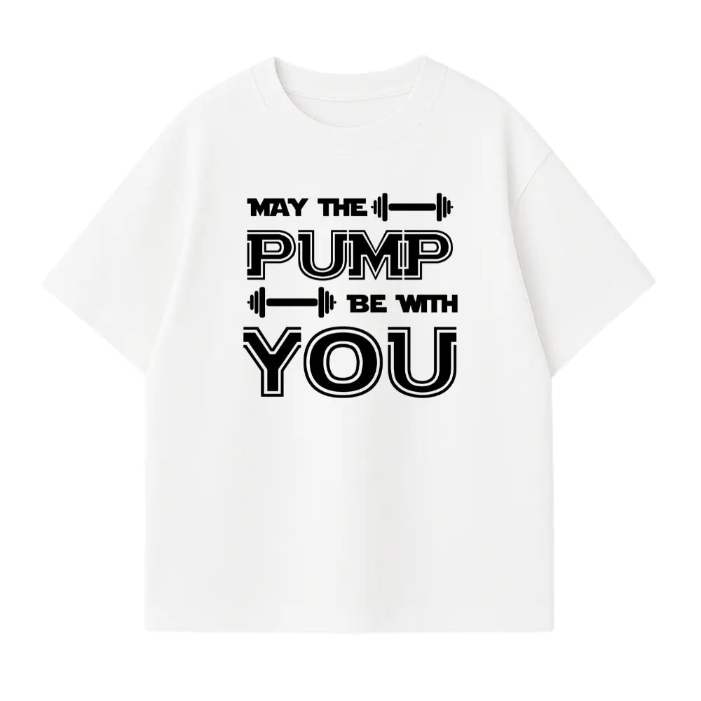 May The Pump Be With You Oversized Shirt