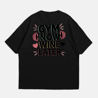 Gym Now Wine Later Oversized Shirt (Backprint)