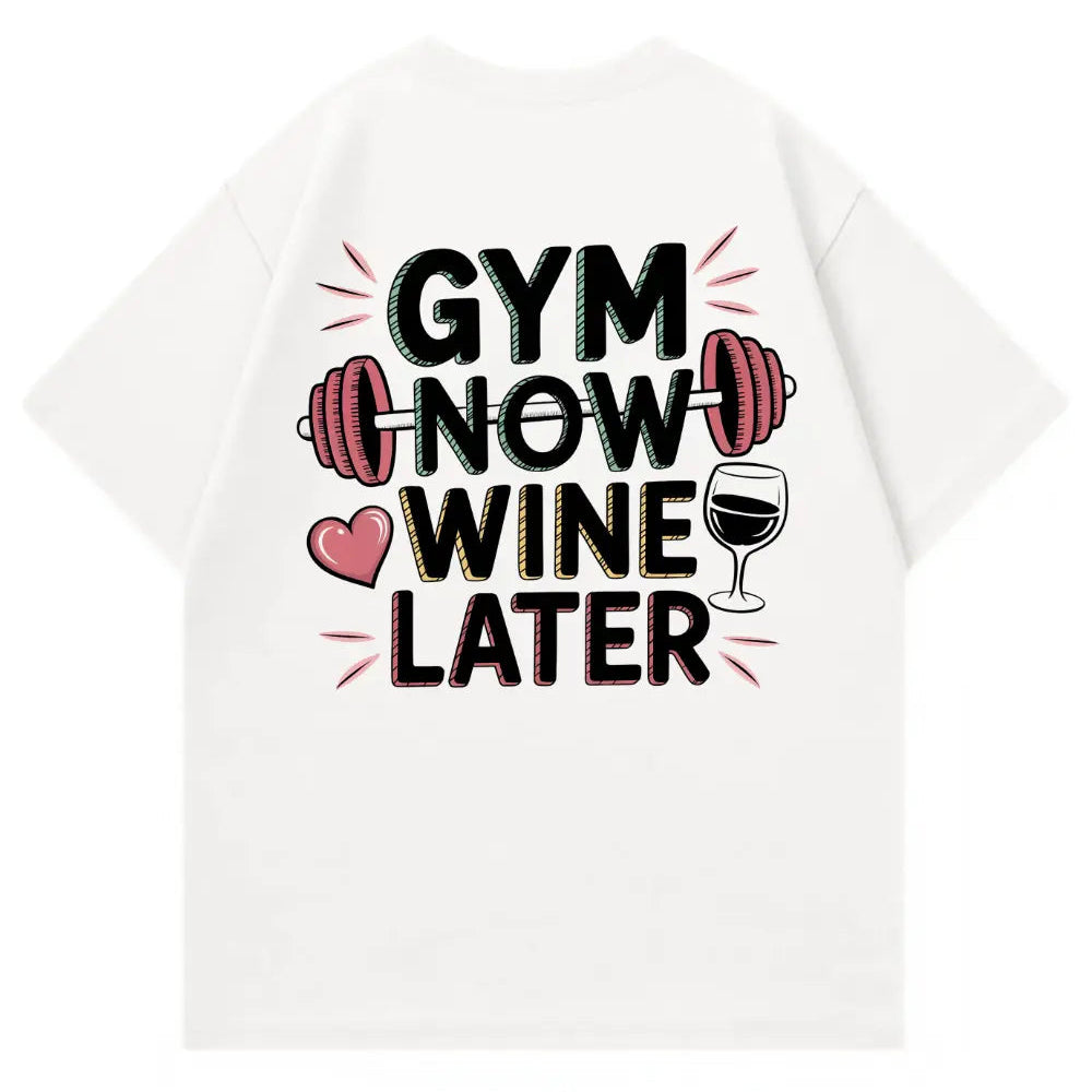 Gym Now Wine Later Oversized Shirt
