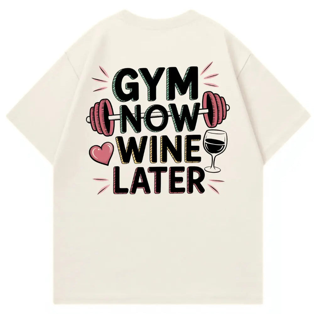Gym Now Wine Later Oversized Shirt