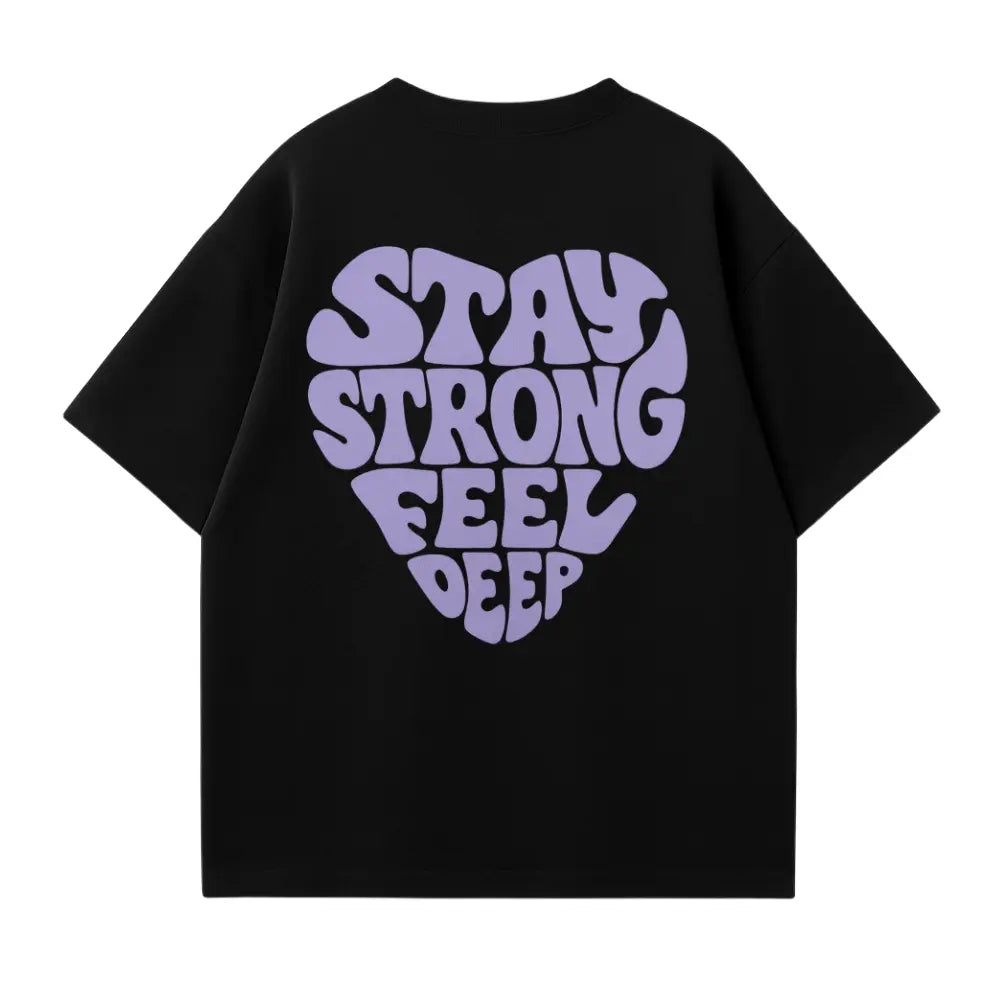 Stay Strong Feel Deep Oversized Shirt
