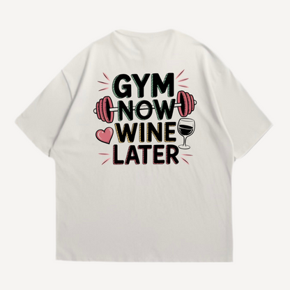 Gym Now Wine Later Oversized Shirt (Backprint)