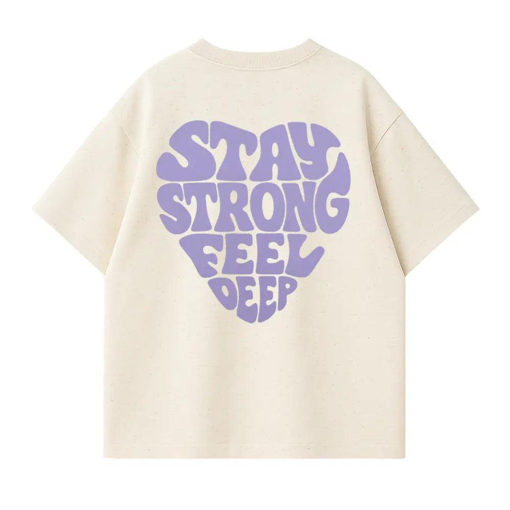 Stay Strong Feel Deep Oversized Shirt