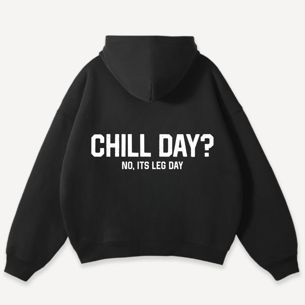 Chill Day? No, Its Leg Day Oversized Hoodie