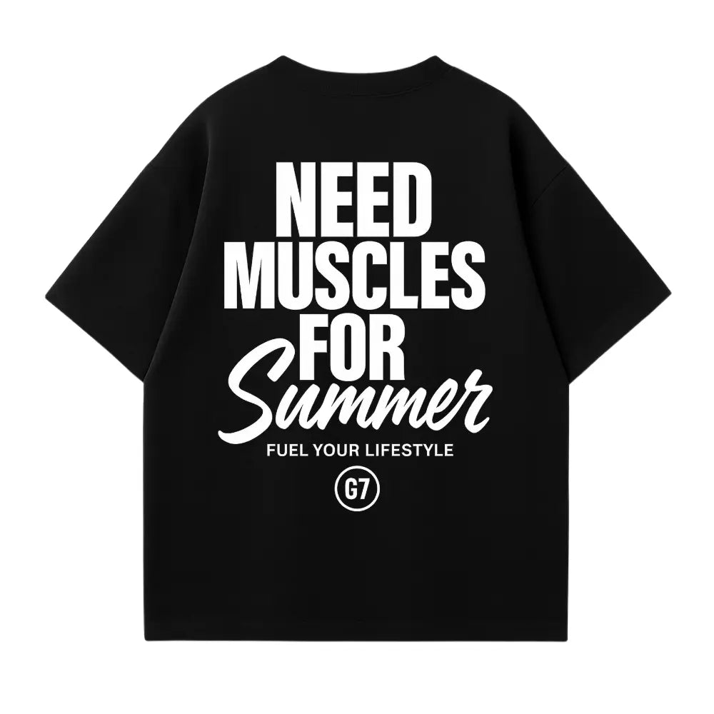 Need Muscles For Summer Oversized Shirt