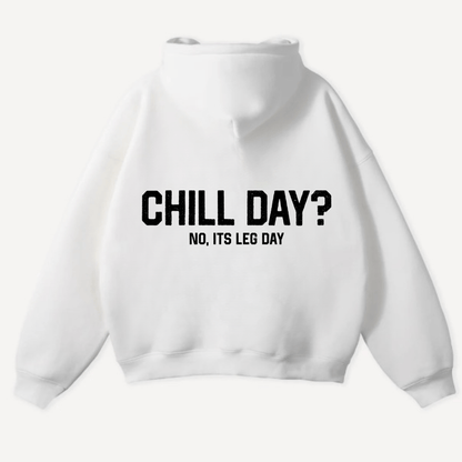 Chill Day? No, Its Leg Day Oversized Hoodie